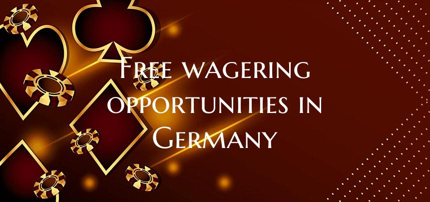 Free wagering opportunities ...