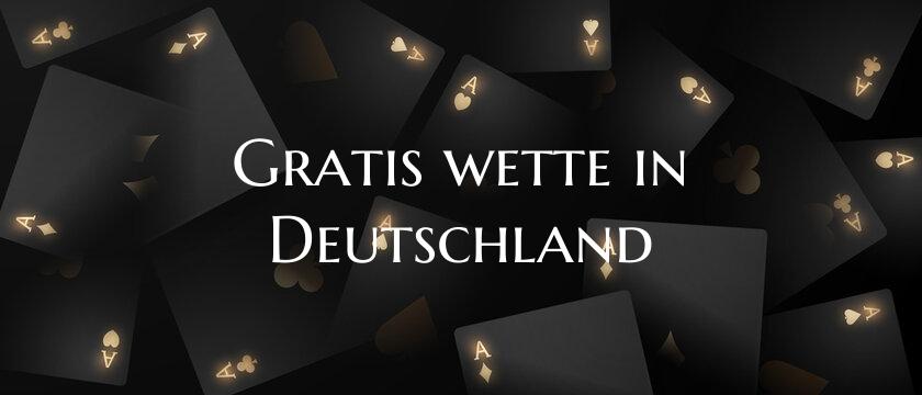 Gratis wette in Deutschland