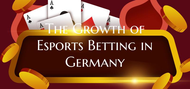 The Growth of Esports Betting in Germany